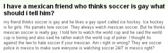 翻訳『サッカーをオカマ臭いと考えてらっしゃるメキシコ人の友人がいるのですが、なんと言ってやるべきでしょうか？』