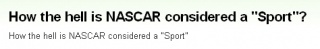 『なにがどうしてNASCARが“スポーツ”認定されてやがるわけだよ？』