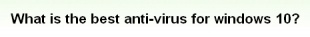 翻訳『ウィンドウズ10に最適なアンチウイルスソフトは？』