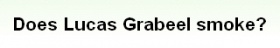 『ルーカス・グラビールって喫煙者？』